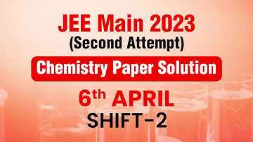 JEE Main - 2023 Second Attempt Video Solution Chemistry 6th April(Evening Shift)|Motion JEE #jee2023