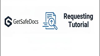 GetSafeDocs.com : Tutorial #3 - Requesting Files
