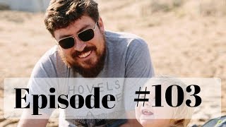 #103 Special Guest Will Walker