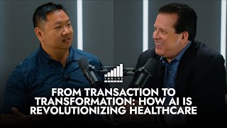 S2E4 From Transaction to Transformation: How AI is Revolutionizing Healthcare