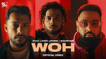 WOH (Official Video) - Ikka x Dino James x Badshah | Def Jam India