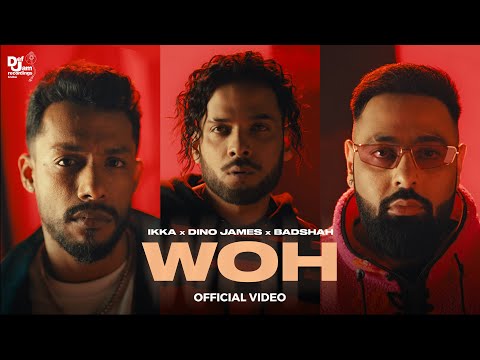 Ikka X Dino James X Badshah - Woh