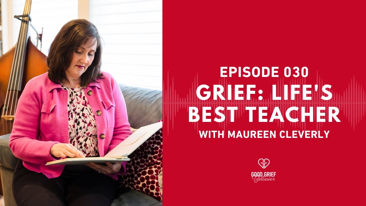 Ep. 030 - How Grief Becomes Your Greatest Teacher