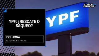La “soberanía” de YPF, los buitres y la burguesía prebendaria - Pablo Anino | El Círculo Rojo