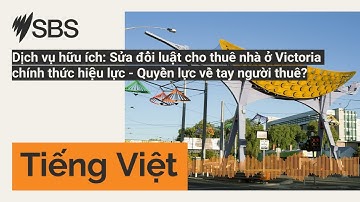 Dịch vụ hữu ích: Sửa đổi luật cho thuê nhà ở Victoria chính thức hiệu lực - Quyền lực về tay...