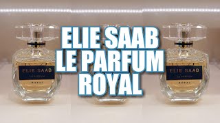 ELIE SAAB LE PARFUM ROYAL | My Quick Thoughts