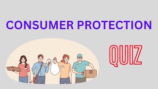 Consumer Protection Quiz