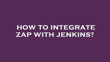 How to integrate zap with jenkins?