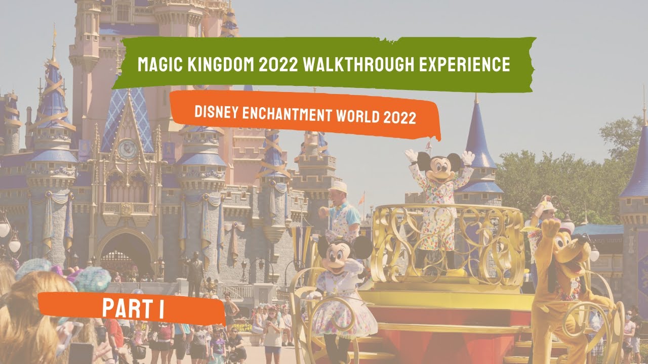 Disneyland 2022- Disney World 2022 Vlog- Disney Enchantment- Magic Kingdom Walkthrough Experience