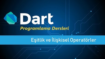 Eşitlik ve İlişkisel Operatörler - Dart Programlama Dersleri #16