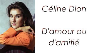 Céline Dion - D'amour ou d'amitié - Paroles