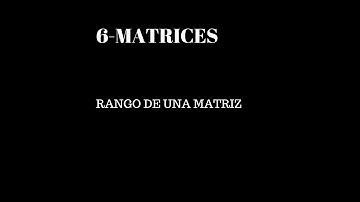 MATRICES 6. Rango de una matriz.