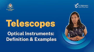 II PUC: Telescopes,Optical Instruments: Definition & Examples | Dr.Rajkumar