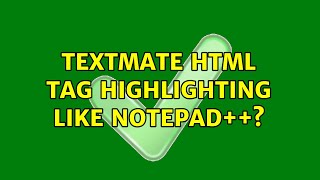 textmate HTML tag highlighting like notepad++?