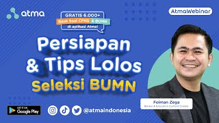 LENGKAP DAN TERUPDATE!🔥 - Persiapan & Tips Lolos Seleksi BUMN Atma dan Foiman Zega