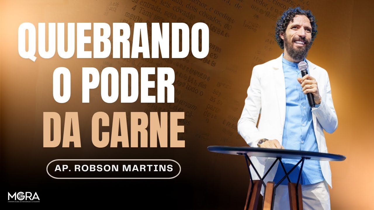 Quebrando o poder da carne | Robson Martins