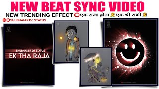 Ek Tha Raja Ek Thi rani Status | Alight Motion Boys Attitude Status Editing | Boys Beat Sync Editing screenshot 5