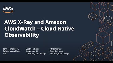 AWS X-Ray and Amazon CloudWatch - Cloud Native Observability with Vanguard