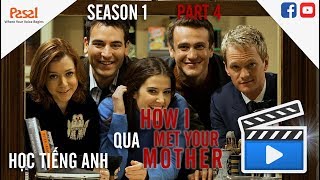 [Học Tiếng Anh qua phim] How I met your mother - Tập 4 Phần 1