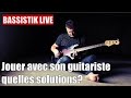 Bassistik live - Accompagner son guitariste, quelles solutions? (débutant)