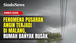 Detik-Detik Pusaran Angin Besar Melanda Malang, Jawa Timur | Sindo Sore | 03/11