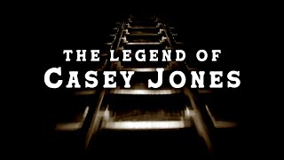 The Legend Of Casey Jones