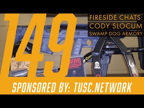 Fireside Chats 149: Cody Slocum - Swamp Dog Armory