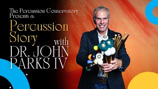 Dr. John Parks | A Percussion Story