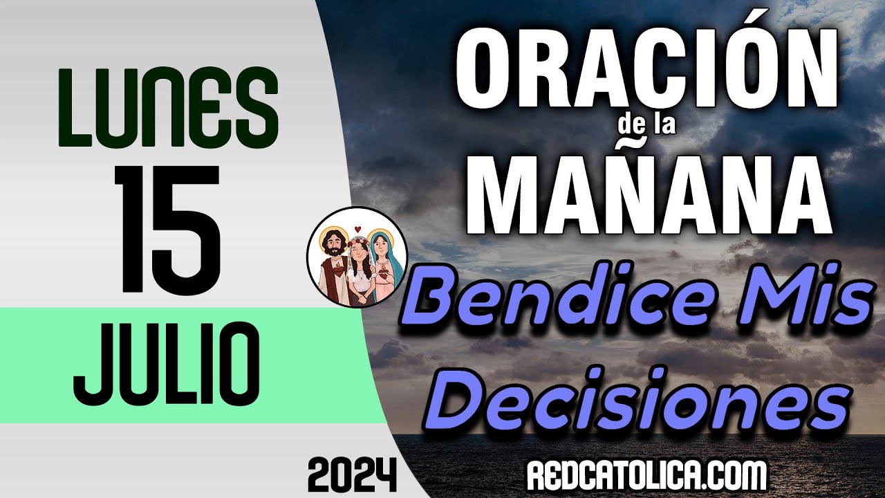 Oracion de la Mañana De Hoy Lunes 15 de Julio - Salmo 15 Tiempo De Orar ...