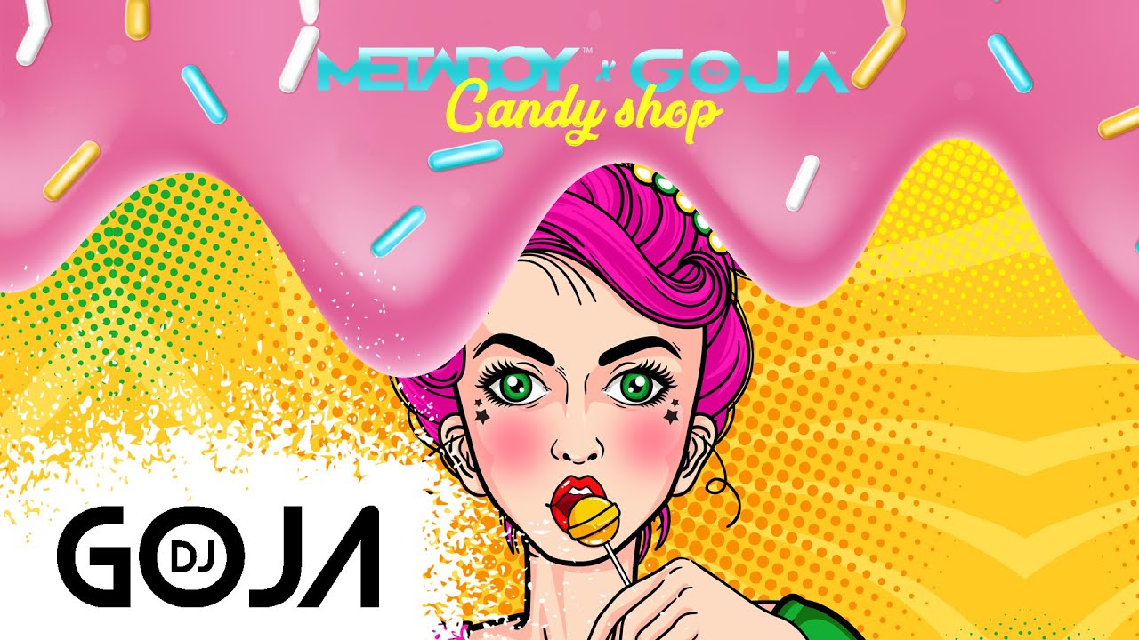 Watch MetaBoy x Dj Goja - Candy Shop (High Quality) on YouTube Watch MetaBoy x Dj Goja - Candy Shop (High Quality) on YouTube