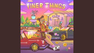 Finer things
