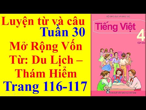 Video Tiếng Việt Lớp 4 Tuần 30 Luyện Từ Và Câu - Mở Rộng Vốn... - youtube