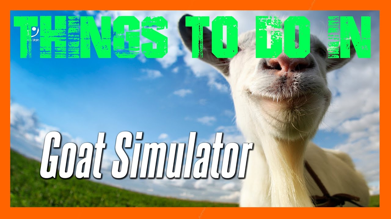 Things To Do In Goat Simulator YouTube