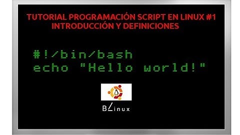 Tutorial programación script en Linux #1 Introducción y Definiciones