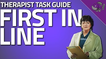 First In Line - Therapist Task Guide - Escape From Tarkov