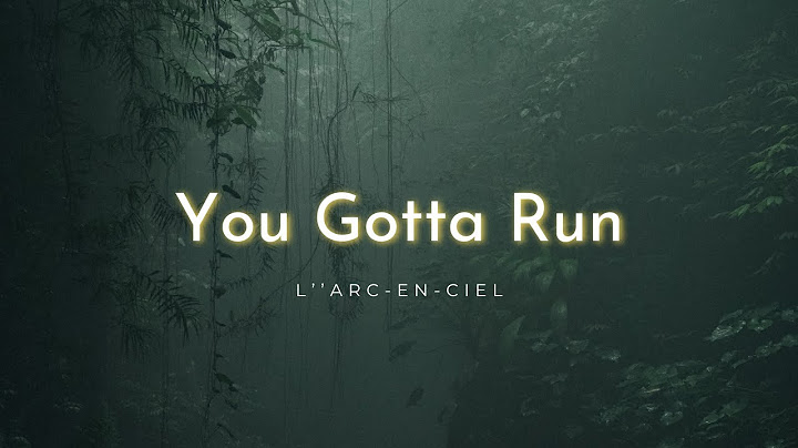 L'arc-En-Ciel - You Gotta Run (Lyrics)