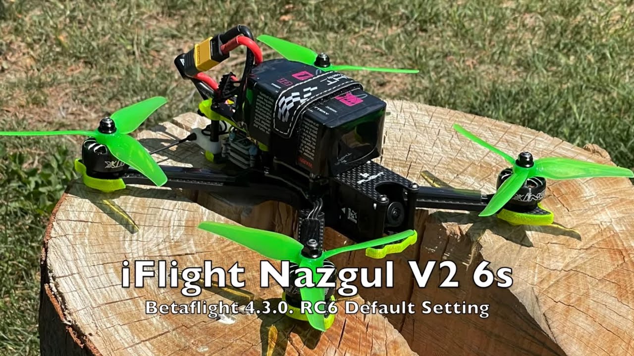 iFlight Nazgul V2 6s  I  100% Betaflight 4.3.0 RC6 Default Settings