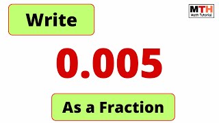 0.005 as a Fraction (Simplest Form), Convert 0.005 into fraction