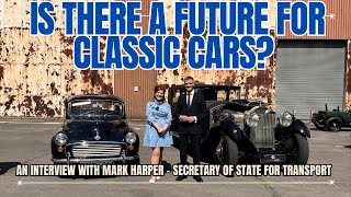 Scrapping ULEZ, Saving Classic Cars & Heritage Skills: interviewing Mark Harper by idriveaclassic 8,931 views 9 days ago 12 minutes, 53 seconds