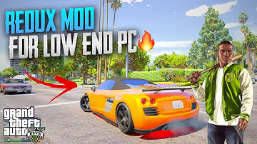 GTA V : Redux Mod For Low End PC  🔥
