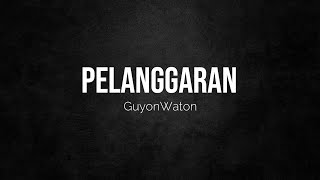 Pelanggaran - GuyonWaton (karaoke)