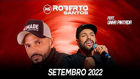 ROBERTO SANTOS - SETEMBRO 2022 - PART UNHA PINTADA...