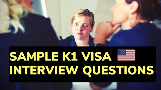 Sample k-1 visa interview questions - US Immigration Tips | VisaAppicationUSA.com