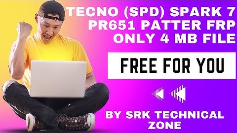 TECNO Spark 7 PR 651 (SPD) pattern + frp remove || TECNO SPARK 7 SPD FRP FILE ONLY 4MB BY SRK
