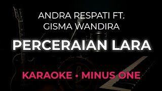 Perceraian Lara - Andra Respati Feat Gisma Wandira | Karaoke Minus One Tanpa Vokal