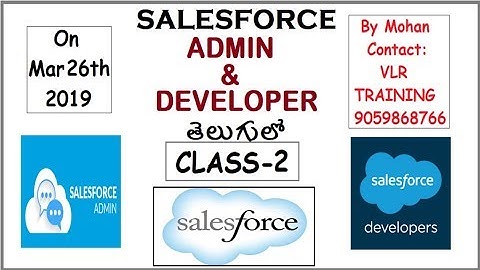 SalesForce 02nd Class By Mohan In Telugu Call Us 9059868766 I March 26th 2019