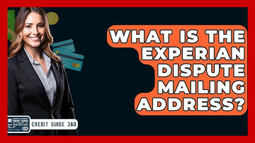What Is The Experian Dispute Mailing Address? - CreditGuide360.com