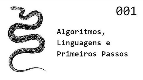 Python Humildão 001 - Algoritmos, Linguagens e Primeiros Passos no Py