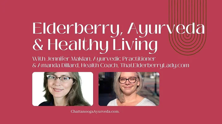 Elderberry, Ayurveda & Healthy Living with Amanda ...