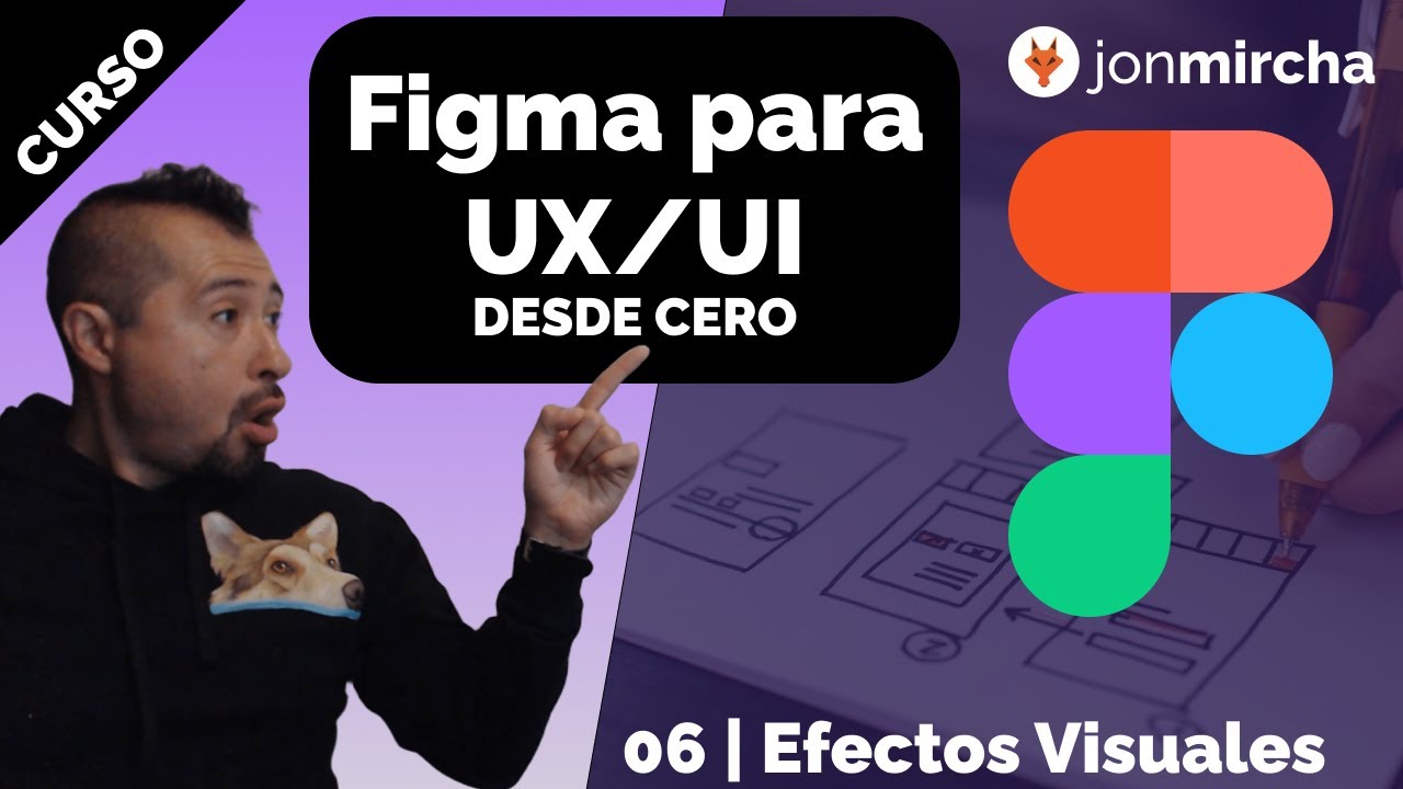 Figma para UX/UI: 6. Efectos Visuales - jonmircha
